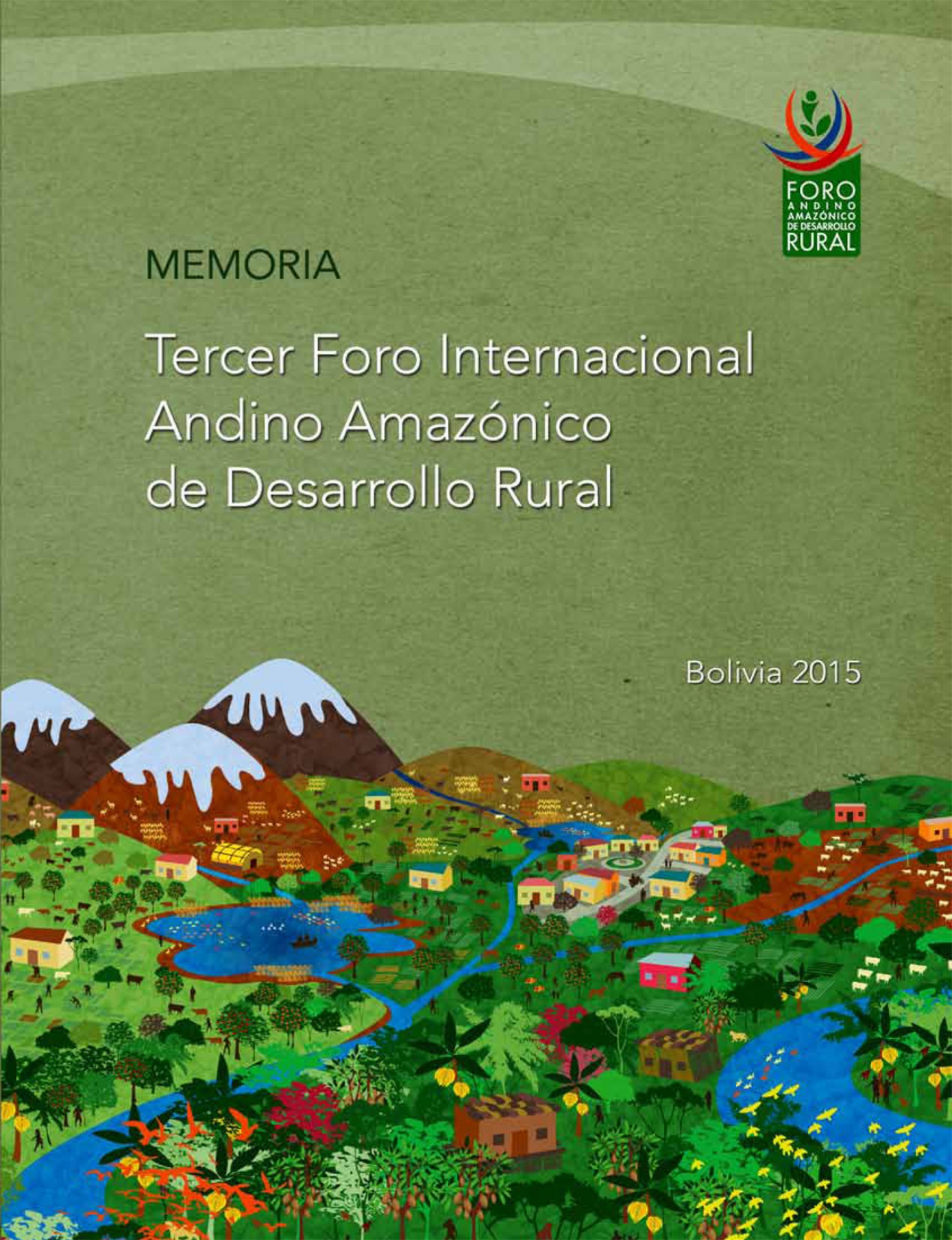 Memoria del Tercer Foro Andino Amazónico de Desarrollo Rural: Un recuento de diálogos y debates democráticos