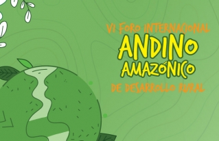 VI Foro Internacional Andino Amazónico de Desarrollo Rural analizará los modelos de desarrollo extractivistas, sus impactos en los territorios y pueblos indígenas de Sudamérica y las perspectivas a futuro