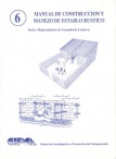 Manual de Construcción y Manejo de Establo Rústico. Mejoramiento de Ganadería Lechera, Nº 6