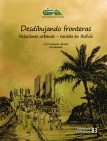 Desdibujando Fronteras. Relaciones urbano-rurales en Bolivia