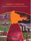Cambios Climáticos: percepciones, efectos y respuestas en cuatro regiones de Bolivia. Cuadernos de Investigación 73
