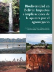  Biodiversidad en Bolivia: impactos e implicaciones de la apuesta por el agronegocio
