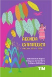 Agenda Estratégica 2024 - 2026 Subcentral de Mujeres Indígenas del Territorio Indígena Multiétnico
