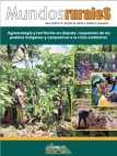 Mundos Rurales #17  Agroecología y territorios en disputa: respuestas de los pueblos indígenas y campesinos a la crisis ambiental