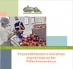 Serie de cartillas: Mujeres y jóvenes desarrollan emprendimientos productivos Emprendimientos e iniciativas económicas en los Valles Interandinos