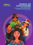 MANUAL DE CAPACITACIÓN PARA PROMOTORAS/ES COMUNITARIAS/OS EN PREVENCIÓN DE VIOLENCIA EN RAZÓN DE GÉNERO VERSIÓN EJECUTIVA