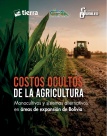 Costos ocultos de la agricultura: Monocultivos y sistemas alternativos en áreas de expansión de Bolivia